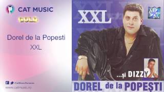 Dorel de la Popesti  XXL [upl. by Myrilla]