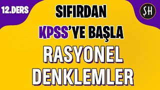 KPSS 12 DERS  RASYONEL DENKLEMLER  SIFIRDAN KPSS MATEMATİK KAMPI  ŞENOL HOCA [upl. by Leohcin]