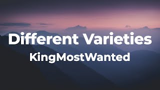 KingMostWanted  Different Varieties Lyrics  Panoramic B ooh Panoramic [upl. by Aretha]