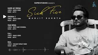 Sick Five  Manjit Sahota Juke Box Bablu Sodhi  Ary B  NewLatest Punjabi Songs 2023 [upl. by Mae540]