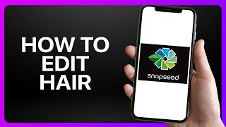 How To Edit Hair Snapseed Tutorial [upl. by Claudius]