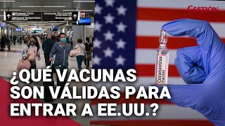 CORONAVIRUS Estas son las 6 VACUNAS que son válidas para entrar a Estados Unidos [upl. by Euqinahs]