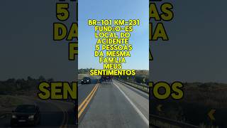 BR101 KM231 FUNDÃOES LOCAL DO ACIDENTE br101 acidente fundão espiritosanto eco101 [upl. by Hanselka285]