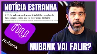 🚨NOTÍCIA URGENTE  NUBANK CEO e cofundador VENDEU AÇÕES NUINVEST EM RISCO [upl. by Erialb]