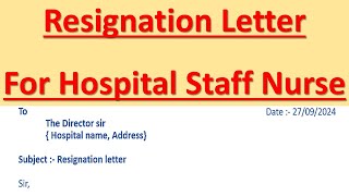 how to write Resignation Letter Hospital Staff Nurse  Resignation Letter Hospital Staff Nurse 2024 [upl. by Caddaric]