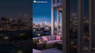 Melody Of Love  Relaxing Chillout Song for Rooftop Unwind Shorts chilllounge [upl. by Ordisy]