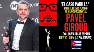 quotCUBA NO ES UN PARQUE TEMÁTICOquot EXCLUSIVA PAVEL GIROUD  EN VIVO  5PM 11pm MADRID [upl. by Jaquith]