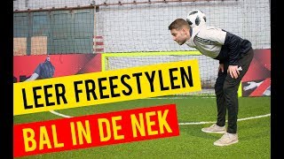 FREESTYLE VOETBAL LEREN 5 tips voor de BAL IN DE NEK [upl. by Aicella]