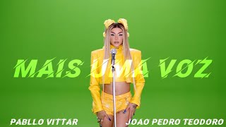 Mais Uma Voz  Pabllo Vittar feat João Pedro Teodoro mercadolivreoficial maisumavoz Lyrics [upl. by Ydarb]