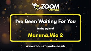 Mamma Mia 2  Ive Been Waiting For You  Karaoke Version from Zoom Karaoke [upl. by Levy]