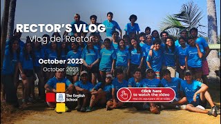 VLOG DEL RECTOR OCTUBRE ✈️🌎📷📚  THE ENGLISH SCHOOL 2023 [upl. by Driskill]