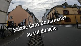 Balade dans Douarnenez au cul du vélo [upl. by Timothee406]