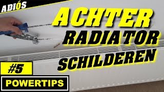 SCHILDEREN ACHTER RADIATOR  VERWARMING  POWERTIPS5 [upl. by Zoltai]