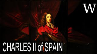 CHARLES II of SPAIN  WikiVidi Documentary [upl. by Edie293]