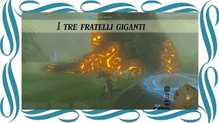 Tawa Jinu Alla ricerca dei sacrari di Zelda breath of the wild I TRE FRATELLI GIGANTI [upl. by Eetnahs93]