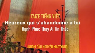 Taize  Heureux qui sabandonne a toi  Hạnh Phúc Thay Ai Tín Thác  Tiếng Việt [upl. by Andonis]