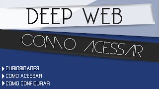 DEEP WEB  Como acessar com mais segurança e mais facilidade [upl. by Kristine259]