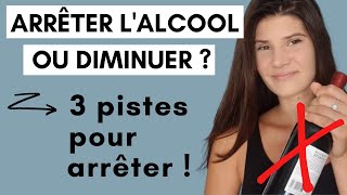 ALCOOL  ARRÊTER OU DIMINUER  3 pistes pour arrêter lalcool [upl. by Mylan]