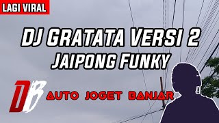 DJ Gratata Versi 2 Jaipong Funky Viral Terbaru [upl. by Leirbag]