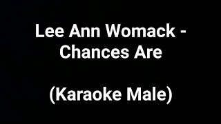 Lee Ann Womack  Chances Are Karaoke Male [upl. by Annawik]