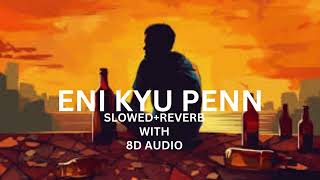 NEW SONG KANDI ENI KYU PENNSLOWEDREVERB8D AUDIO  NEW SONG ENI KU PENN BY EXTRAORDNERY MOVIES [upl. by Kciredorb]