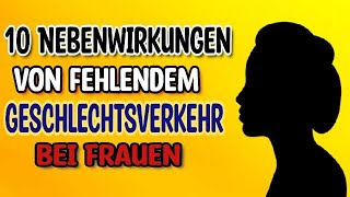 10 Nebenwirkungen von fehlendem Geschlechtsverkehr bei Frauen [upl. by Assira]