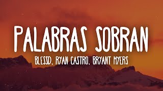 Palabras Sobran Remix LetraLyrics  Blessd Ryan Castro Bryant Myers Hades 66 [upl. by Lepine936]