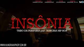 Insônia  Tribo da Periferia Hungria Hip Hop Official Music  Melhores 1 [upl. by Anma723]