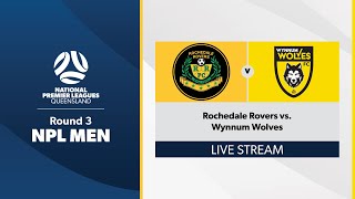 NPL Men Round 3  Rochedale Rovers vs Wynnum Wolves [upl. by Atter]