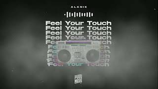 Alanik  Feel Your Touch [upl. by Nylaj]