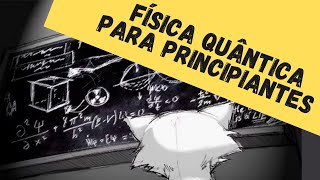 FÍSICA QUÂNTICA PARA PRINCIPIANTES  Aula 1 O que não é física quântica [upl. by Hirasuna645]