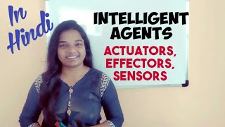 Intelligent agents in Artificial Intelligence in HINDI  What are actuators and sensors [upl. by Horner]