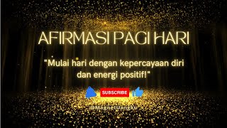 AUDIO AFIRMASI POSITIF PAGI HARI TERBARU 2023  LAW OF ATTRACTION AFIRMASI MOTIVASI DIRI SENDIRI [upl. by Reiniar]