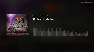 177  Sucker For a Pucker [upl. by Merla]