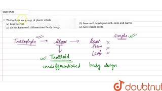 Thallophyta are group of plants which [upl. by Ehsrop]