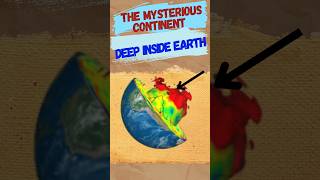 The Mysterious Continent Deep Inside Earth shorts [upl. by Aryad817]