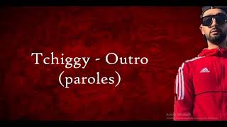 Tchiggy  Outro paroles [upl. by Dane859]