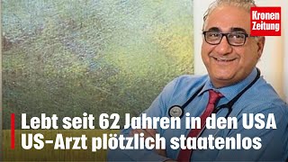 Lebt seit 62 Jahren in den USA  USArzt plötzlich staatenlos  kronetv NEWS [upl. by Niki]