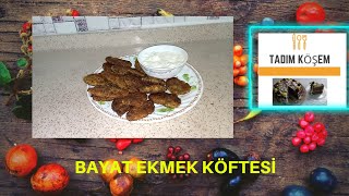 BAYAT EKMEK KÖFTESİ  EKMEK KÖFTESİ ekmek köfte bayatekmek nasılyapılır [upl. by Weed390]