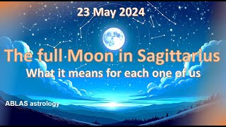 The full Moon in Sagittarius on May 23 2024 is an invitation to adventure and to a new kind of life [upl. by Silrac]