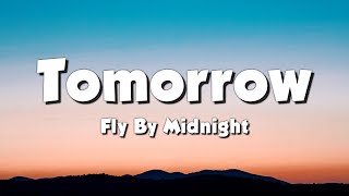 Fly By Midnight  Tomorrow Lyrics [upl. by Tebzil]