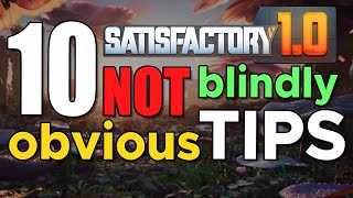 Satisfactory 10 10 NOT Blindly Obvious TIPS [upl. by Benkley770]