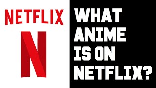 What Anime is on Netflix Netflix Anime List  Full List of Anime Offered on Netflix [upl. by Renba]