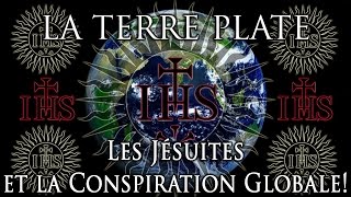 La Terre Plate Les Jésuites et la Conspiration Globale [upl. by Atul402]