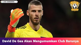 David De Gea Akan Mengumumkan Club Barunya [upl. by Penland]