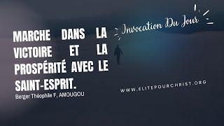 Invocation 651  Marche dans la victoire et la prospérité avec le SaintEsprit 3ᵉ partie [upl. by Merta]