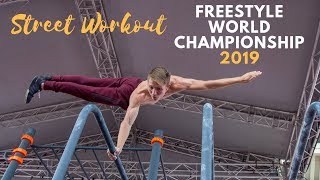 Street Workout Freestyle WORLD CHAMPIONSHIP 2019  SWWC 2019 [upl. by Margarete]