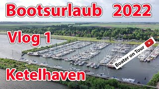 Vlog 1 Bootsurlaub 2022  Ketelhaven  Bootfahren im Mai durch die Niederlande Ketelmeer Flevoland [upl. by Eronel]