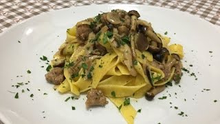 Pappardelle Funghi e Salsiccia [upl. by Anuska239]