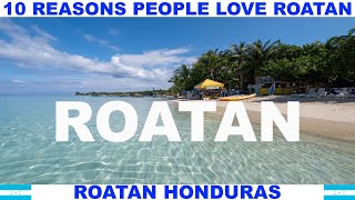 10 REASONS WHY PEOPLE LOVE ROATAN HONDURAS [upl. by Cornish]